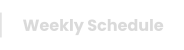 Weekly Schedule